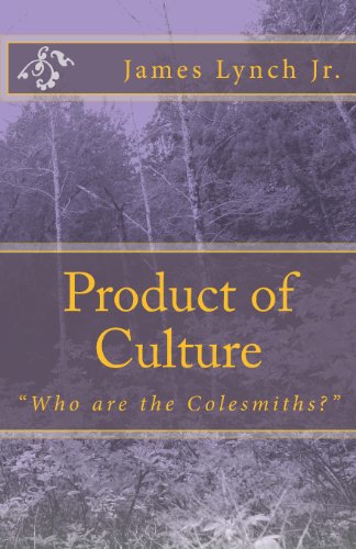 Product of Culture: "Who are the Colesmiths?": Volume 1