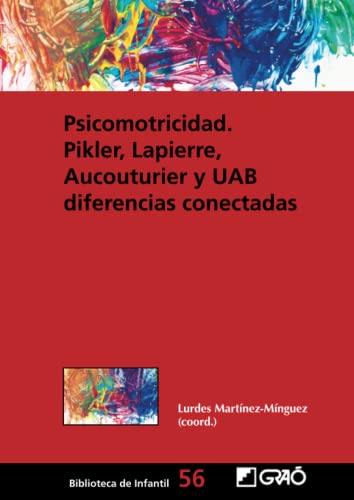 Psicomotricidad: Pikler, Lapierre, Aucouturier y UAB diferencias conectadas: 056 (Didáctica de la expresión corporal)