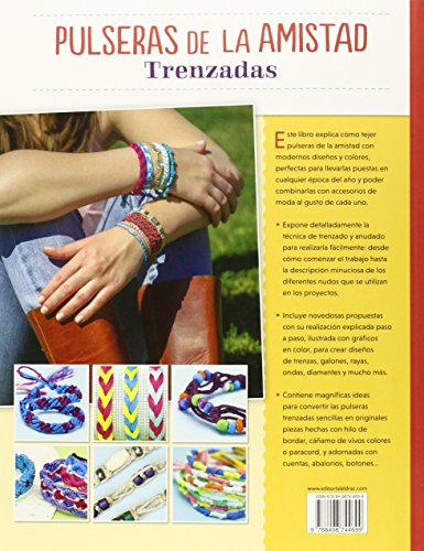 Pulseras De La Amistad Trenzadas: Más de 20 proyectos de diseños juveniles explicados paso a paso (El Libro De..)