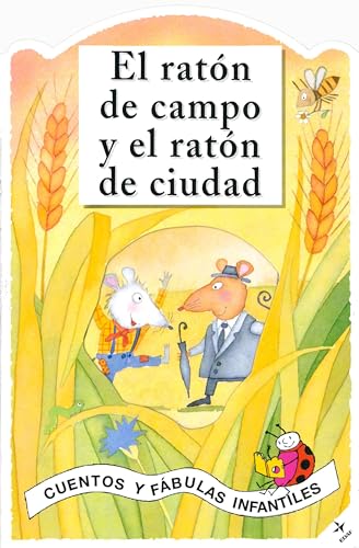 Raton De Campo Y El Raton De Ciudad, El (Cuentos y Fábulas Infantiles)