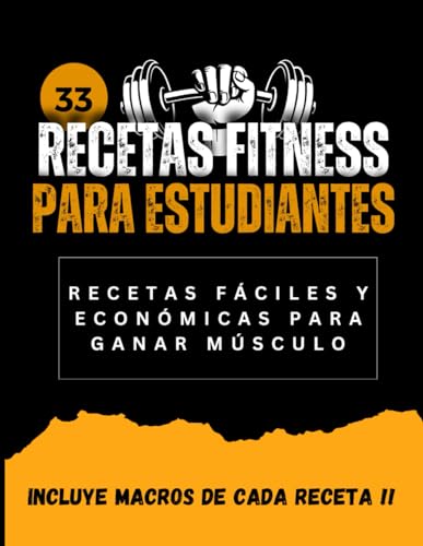 Recetas Fitness Para Estudiantes: Recetas Fitness para ganar Masa Muscular para Estudiantes y Fáciles y Económicas