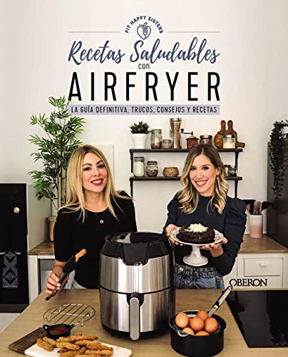 Recetas saludables con Airfryer: La guía definitiva, trucos, consejos y recetas (Libros singulares)