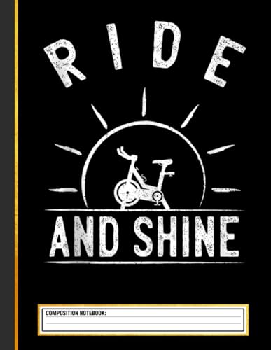 Ride and Shine Funny Indoor Spinning Spin Class Workout Gym Composition Notebook
