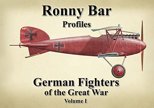 Ronny Bar Profiles: German Fighters of the Great War Vol 1