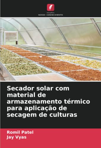 Secador solar com material de armazenamento térmico para aplicação de secagem de culturas