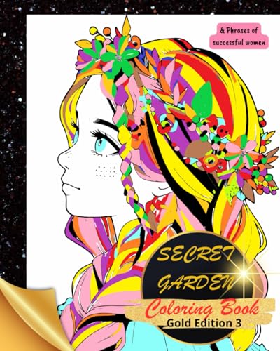 Secret Garden and Flowers COLORING BOOK for women adults girls Relax: From 6 years and older, Girl and Woman detail, 80 pages relaxing, with successful phrases from women