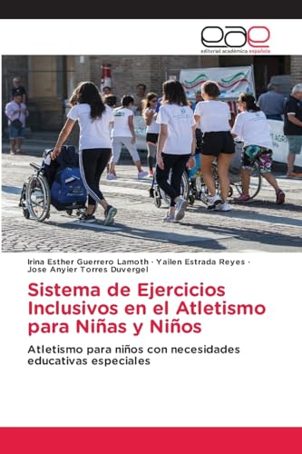 Sistema de Ejercicios Inclusivos en el Atletismo para Niñas y Niños: Atletismo para niños con necesidades educativas especiales