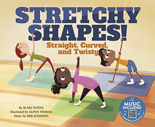Stretchy Shapes!: Straight, Curved, and Twisty (Creative Movement)