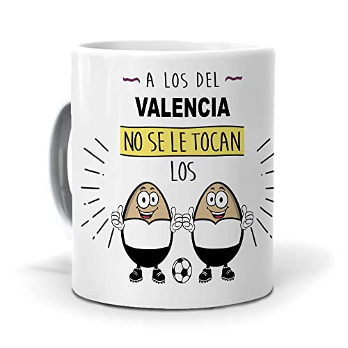 Taza A los del Valencia no se le tocan los huevos. Cerámica AAA - 350 ml.