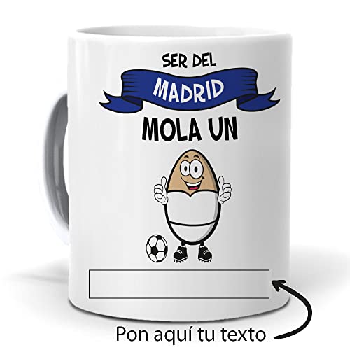 Taza personalizada con texto. Regalo original. Ser del Madrid mola un huevo con nombres. Haz un regalo único