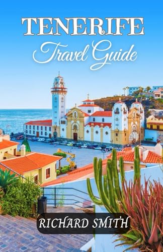 TENERIFE TRAVEL GUIDE: “The complete insider to exploring Tenerife holidays, adventure, culture and festival, top tourist attractions and hidden gems.” (Hidden Gems and Haunts series)