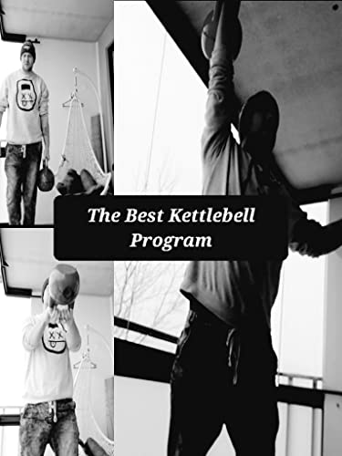 The Best Kettlebell Program: Single kettlebell solution for strength & conditioning (English Edition)
