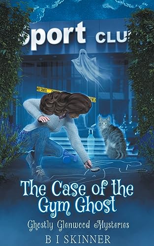 The Case of the Gym Ghost (Ghostly Glenwood Mysteries)