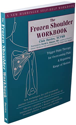 The Frozen Shoulder Workbook: Trigger Point Therapy for Overcoming Pain & Regaining Range of Motion