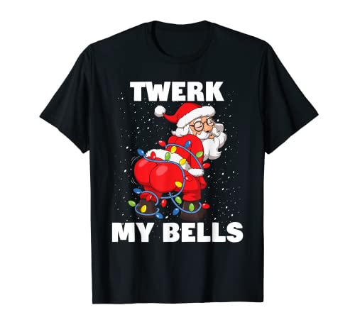 Twerk My Bells Navidad Inapropiado Twerking Santa Claus Camiseta