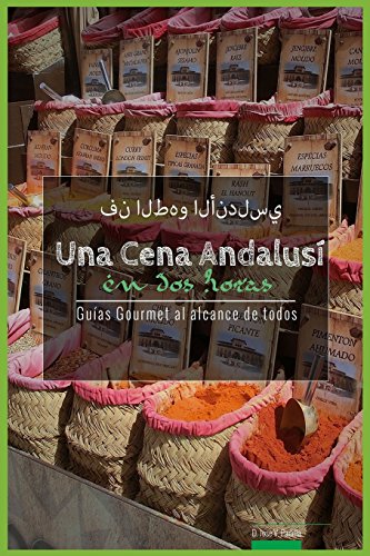 Una Cena Andalusi en Dos Horas: Volume 12 (Guías Gourmet al alcance de todos)