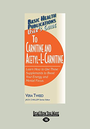 Users Guide to L-Carnitine and Acetyl-L-Carnitine: Learn How to Use These Supplements to Boost Your Energy and Mental Focus.