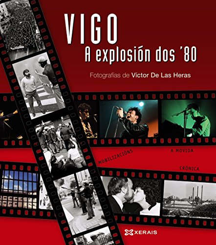 Vigo, a explosión dos ´80 (GRANDES OBRAS - EDICIÓNS SINGULARES)