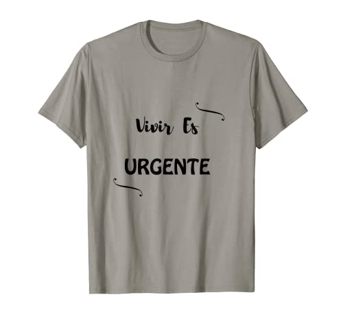 Vivir es urgente Camiseta