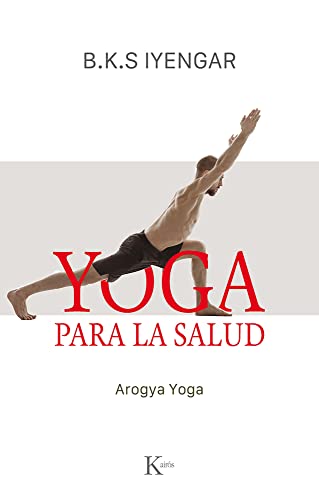 Yoga para la salud: Arogya Yoga (Biblioteca de la Salud)
